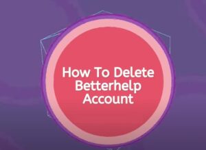 how to delete Betterhelp account