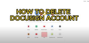 how to delete Docusign account