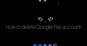 How to Delete Google Pay Account